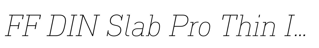 FF DIN Slab Pro Thin Italic